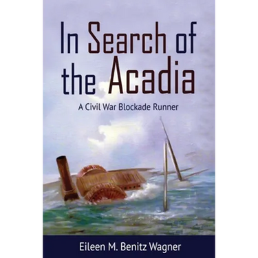 In Search of the Acadia: A Civil War Blockade Runner