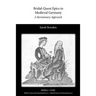 Bridal-Quest Epics in Medieval Germany: A Revisionary Approach