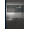 Fields Of Force: Supplementary Lectures, Applications To Meteorology