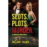 Slots. Plots. Murder.: A Sherlock Jones Novel