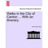 Walks in the City of Canton ... With an itinerary.