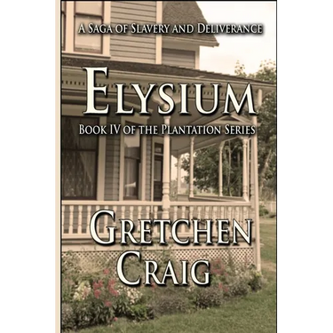 Elysium: Book IV of The Plantation Series