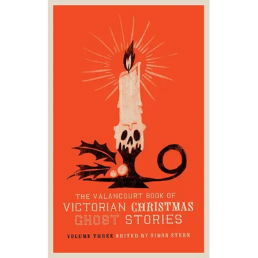 The Valancourt Book of Victorian Christmas Ghost Stories, Volume Three