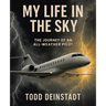 My Life in the Sky: The Journey of an All-Weather Pilot