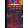 Batik and Other Pattern Dyeing