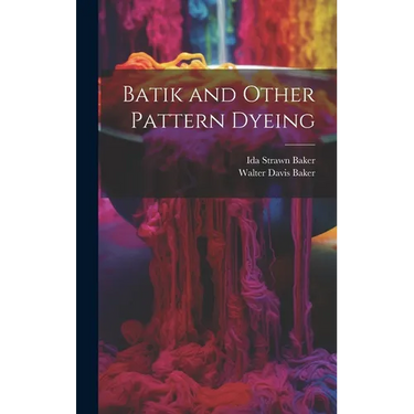 Batik and Other Pattern Dyeing