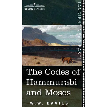 The Codes of Hammurabi and Moses