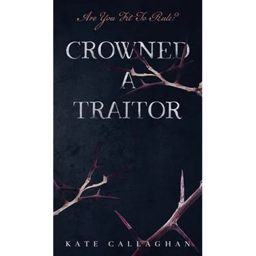 Crowned A Traitor