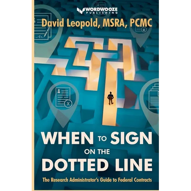 When to Sign on the Dotted Line: The Research Administrator's Guide to Federal Contracts