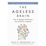 The Ageless Brain: How to Sharpen and Protect Your Mind for a Lifetime