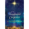 The Handmaid and the Carpenter