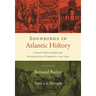 Soundings in Atlantic History: Latent Structures and Intellectual Currents, 1500-1830