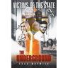 Victims of the State: The Underground