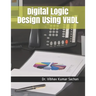 Digital Logic Design Using VHDL