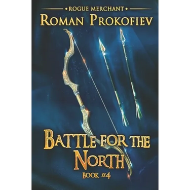 Battle for the North (Rogue Merchant Book #4): LitRPG Series