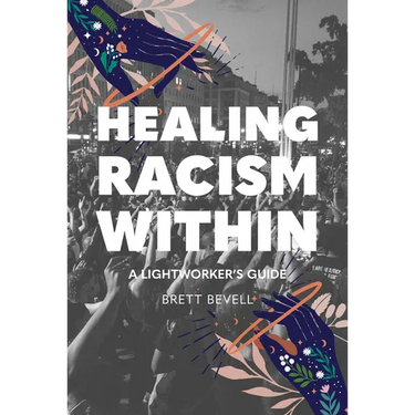 Healing Racism Within: A Lightworker's Guide