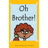 Oh Brother!