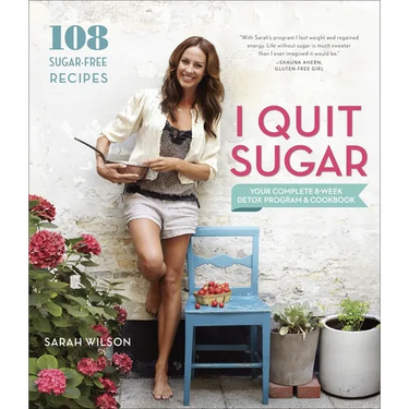 I Quit Sugar: Your Complete 8-Week Detox Program and Cookbook