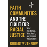 Faith Communities and the Fight for Racial Justice: What Has Worked, What Hasn't, and Lessons We Can Learn