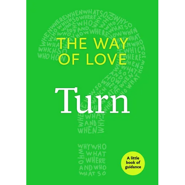 The Way of Love: Turn