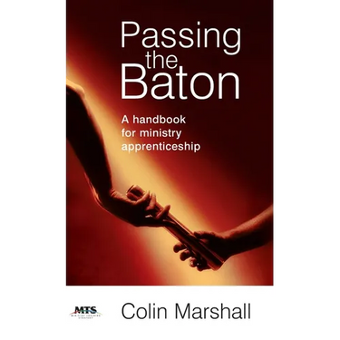Passing the Baton: A handbook for ministry apprenticeship