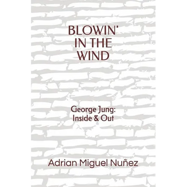Blowin' in the Wind: George Jung: Inside & Out