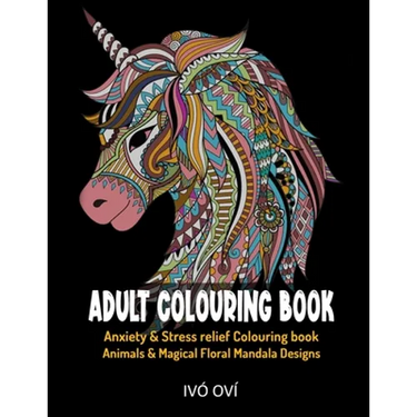 Adult Colouring Book: Anxiety & Stress Relief Colouring Book. Animals & Magical Floral Mandala Designs