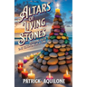 Altars of Living Stones: Building Faith One Testimony at a Time