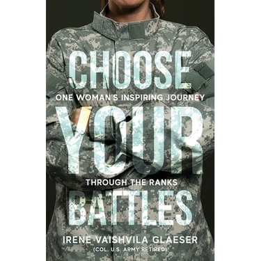 Choose Your Battles: One Woman's Inspiring Journey Through The Ranks
