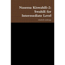 Nasema Kiswahili-2: Swahili for Intermediate Level