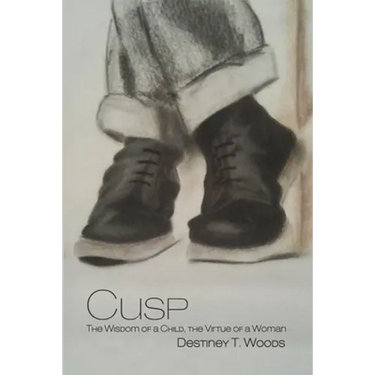 Cusp: The Wisdom of a Child, the Virtue of a Woman