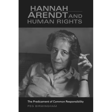 Hannah Arendt & Human Rights: The Predicament of Common Responsibility