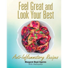 Feel Great and Look Your Best: Anti-Inflammatory Recipes