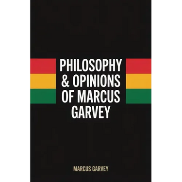 Philosophy & Opinions Of Marcus Garvey