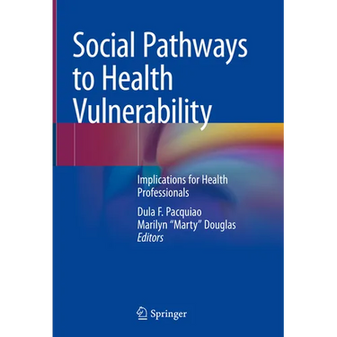 Social Pathways to Health Vulnerability: Implications for Health Professionals