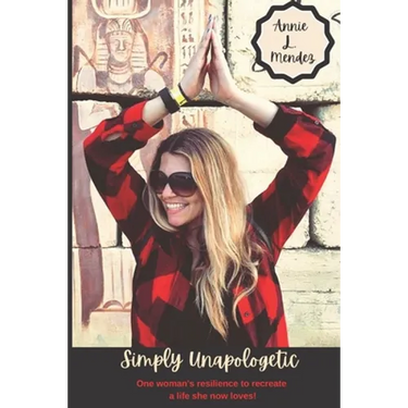 Simply Unapologetic: One woman's resilience to recreate a life she now loves!