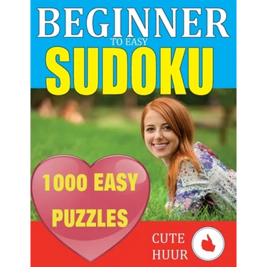 1000 Sudoku Beginner to Easy Puzzles: Lower Your Brain Age, Improve Your Memory & Improve Mindfulness - Easy Sudoku Puzzles and Solutions For Absolute