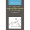 Philosophy and the Modern African American Freedom Struggle: A Freedom Gaze