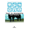 Lost in Mongolia: Travels in Hollywood and Other Foreign Lands