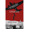 The Bombing of Gernika: A Short History