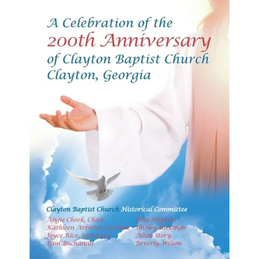 Celebration of the 200Th Anniversary of Clayton Baptist Church, Clayton, Georgia