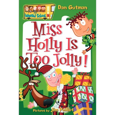 My Weird School #14: Miss Holly Is Too Jolly!: A Christmas Holiday Book for Kids