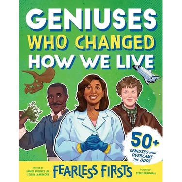 Fearless Firsts: Geniuses Who Changed How We Live