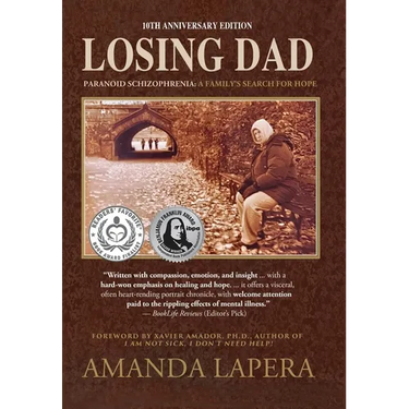 Losing Dad, Paranoid Schizophrenia: A Family's Search for Hope (10th Anniversary Edition)