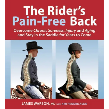 Rider's Pain-Free Back Book - New Edition: Overcome Chronic Soreness, Injury and Aging, and Stay in the Saddle for Years to Come