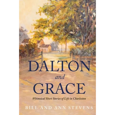 Dalton and Grace: Whimsical Short Stories of Life in Charleston
