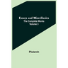 Essays and Miscellanies; The Complete Works Volume 3
