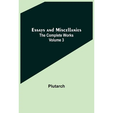 Essays and Miscellanies; The Complete Works Volume 3