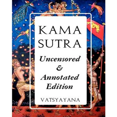 Kama Sutra: Full Color Uncensored & Annotated Edition
