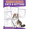 How to Draw for Kids: Cats & Kittens: An Easy Step-by-Step guide book (Ages 4-8)